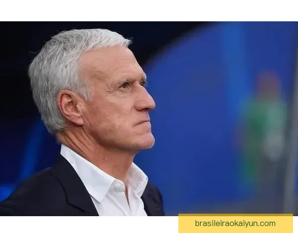 德尚执教成功因素解析：发挥稳定与战术思维的有效结合